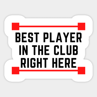 Best Player In The Whole Club Sticker